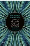 Como al León Por Sus Garras. Antología Personal de Momentos Estelares de la Ciencia