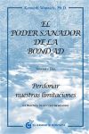 El Poder Sanador de la Bondad. Volumen Dos. Perdonar Nuestras Limitaciones