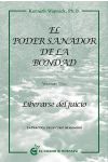 El Poder Sanador de la Bondad. Volumen Uno. Liberarse del Juicio. la Práctica de un Curso de Milagros