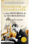 El Escritor que No Sabía Leer y Otras Historias de la Neurociencia