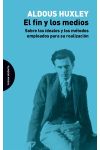 El Fin y los Medios. Sobre los Ideales y los Métodos Para Su Realización