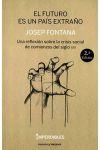 El Futuro Es un País Extraño. una Reflexión Sobre la Crisis Social de Comienzos del Siglo Xxi