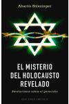 El Misterio del Holocausto Revelado. Revelaciones Sobre el Genocidio