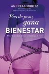 Pierde Peso. Gana Bienestar. Abandona las Dietas y Empieza a Vivir