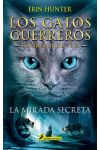 Los Gatos Guerreros: el Poder de los Tres 1. la Mirada Secreta