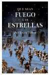 Que sean fuego las estrellas