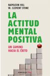 La Actitud Mental Positiva. un Camino Hacia el Éxito