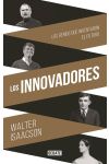 Los Innovadores. los Genios que Inventaron el Futuro