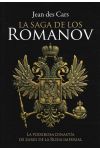 La Saga de los Romanov. la Poderosa Dinastía de Zares de la Rusia Imperial