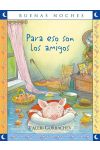 Buenas Noches. Para Eso Son los Amigos