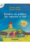 Palabra de Gallina. ¡Se Robaron el Sol!