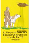 El Día que las Vacas Desaparecieron de la Faz de la Tierra