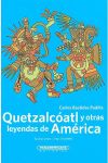 Quetzalcóatl y Otras Leyendas de América