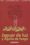Jaguar de Luz y Águila de Fuego
