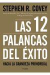 Las 12 Palancas del Éxito. Hacia la Grandeza Primordial