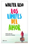 Los Límites del Amor. Cómo Amar Sin Renunciar a ti Mismo