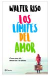 Los Límites del Amor. Cómo Amar Sin Renunciar a ti Mismo