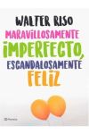 Maravillosamente imperfecto, escandalosamente feliz