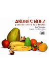 Andrés Nuez. Perdido Entre las Frutas