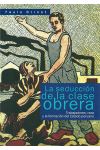 La Seducción de la Clase Obrera en el Perú. Trabajadores. Raza y la Formación del Estado Peruano