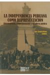 La Independencia Peruana como Representación. Historiografía. Conmemoración y Escultura Pública