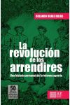 La Revolución de los Arrendire. una Historia Personal de la Reforma Agraria