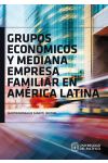 Grupos Económicos y Mediana Empresa Familiar en América Latina
