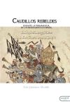 Caudillos Rebeldes. Durante la Permanencia, de los Musulmanes en España