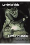 Lo de la Vida, Tierna Infancia