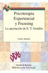 Psicoterapia Experiencial y Focusing. La Aportación de E. T. Gendlin