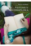 Practicando la Escritura Terapéutica. 79 Ejercicios