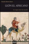 León el Africano. Un Viajero Entre Dos Mundos