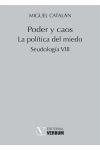 Poder y Caos. La Política del Miedo. Seudología Viii