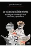 La Transición de la Prensa. El Comportamiento Político de Diarios y Periodistas