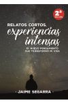 Relatos Cortos, Experiencias Intensas. El Nuevo Pensamiento que Transformó mi Vida