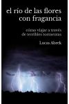 El Rio de las Flores con Fragancia. Cómo Viajar a Través de Terribles Tormentas