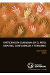 Participación Ciudadana en el Perú: Disputas, Confluencias y Tensiones