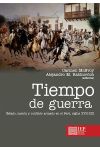 Tiempo de Guerra. Estado, Nación y Conflicto Armado en el Perú, Siglos Xvii-Xix