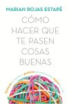 Ebook - Cómo hacer que te pasen cosas buenas