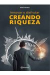 Innovar y Disfrutar Creando Riqueza