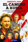 El Camino a Rusia. la Historia Secreta de la Hazaña y Sus Protagonistas